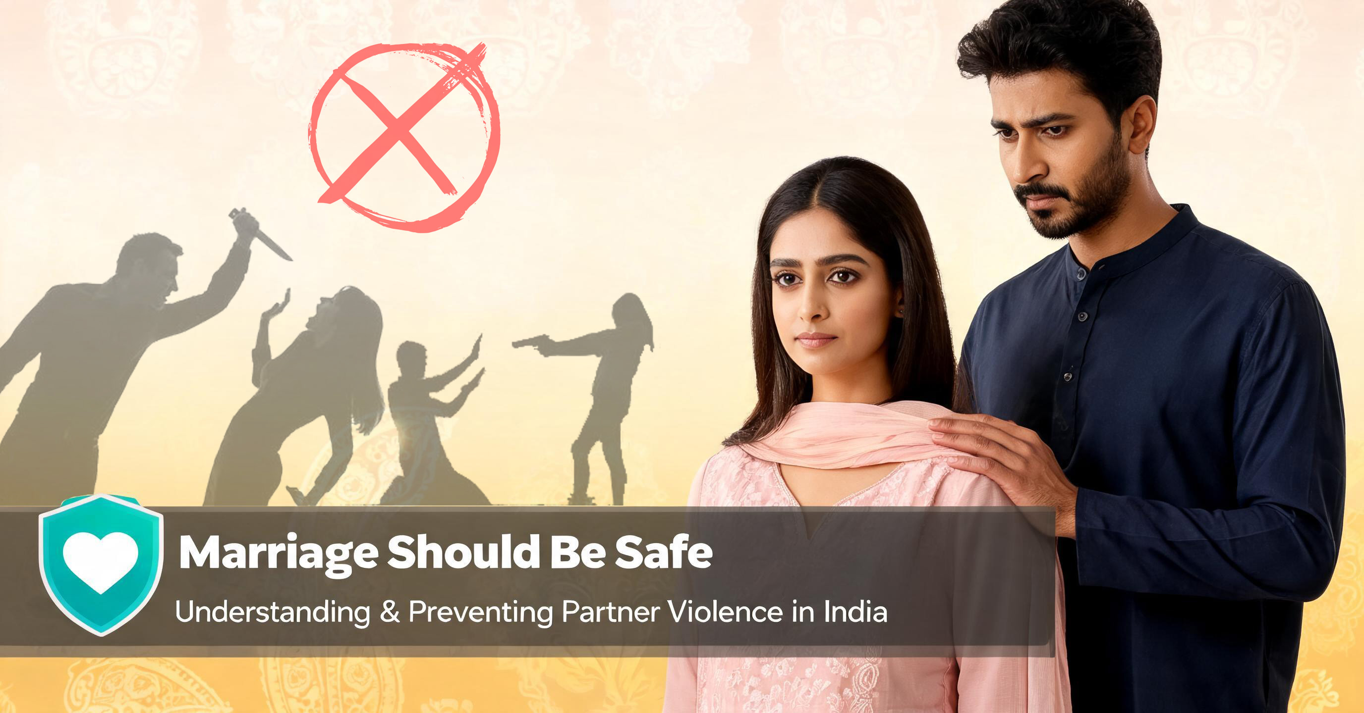 Marriage Should Be Safe: Understanding and Preventing Partner Violence in India